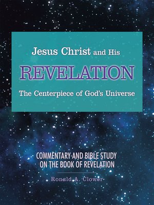 cover image of Jesus Christ and His Revelation the Centerpiece of God'S Universe